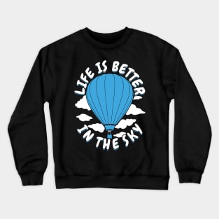 Hot Air Balloon Pilot Ballooning Balloonist Gift Crewneck Sweatshirt